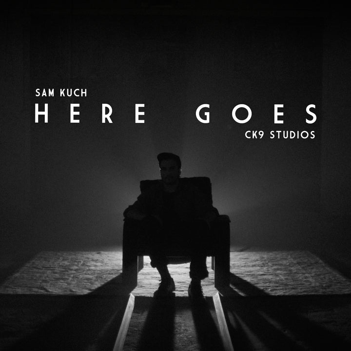 CK9 STUDIOS - SAM KUCH: HERE GOES