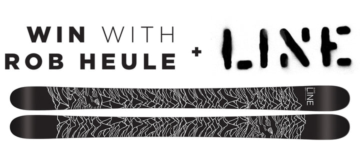 Win Skis From Line & Rob Heule!